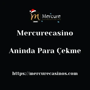 Mercurecasino Aninda Para Çekme