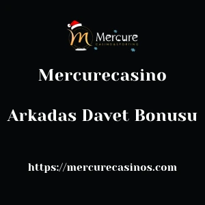 Mercurecasino Arkadas Davet Bonusu
