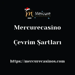 Mercurecasino Çevrim Şartları