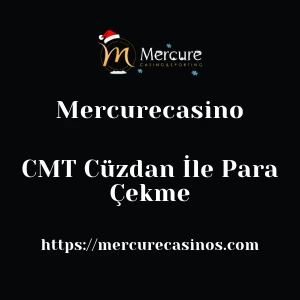 Mercurecasino CMT Cüzdan İle Para Çekme