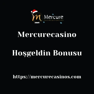 Mercurecasino Hoşgeldin Bonusu