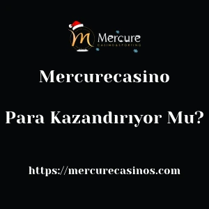 Mercurecasino Para Kazandırıyor Mu?