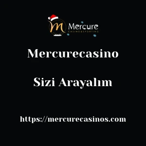 Mercurecasino Sizi Arayalım