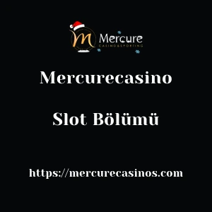 Mercurecasino Slot Bölümü