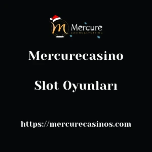 Mercurecasino Slot Oyunları