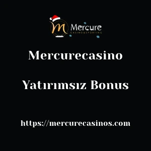 Mercurecasino Yatırımsız Bonus